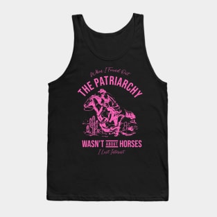 Patriarchy Wasn't About Horses Tank Top